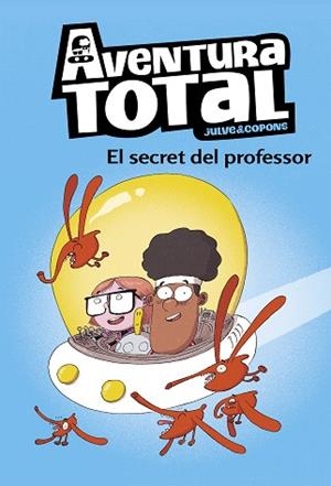 EL SECRET DEL PROFESSOR (SERIE AVENTURA TOTAL) | 9788448853129 | JULVE, ÒSCAR/COPONS, JAUME | Llibreria Huch - Llibreria online de Berga 