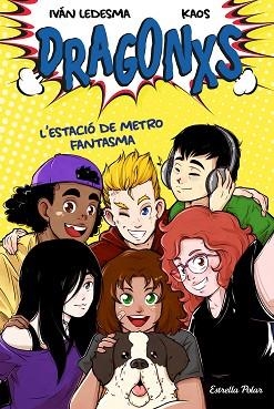 DRAGONXS 1. L'ESTACIÓ DE METRO FANTASMA | 9788418135149 | LEDESMA GARCÍA, IVÁN/BERMÚDEZ ROMERO, JUAN | Llibreria Huch - Llibreria online de Berga 