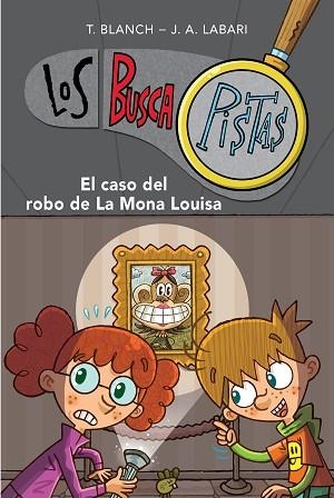 CASO DEL ROBO DE LA MONA LOUISA (SERIE LOS BUSCAPISTAS 3) | 9788490430040 | BLANCH, TERESA/LABARI, JOSÉ ÁNGEL | Llibreria Huch - Llibreria online de Berga 