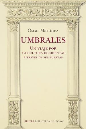 UMBRALES. UN VIAJE POR LA CULTURA OCCIDENTAL A TRAVÉS DE SUS PUERTAS | 9788418708275 | MARTÍNEZ, ÓSCAR | Llibreria Huch - Llibreria online de Berga 