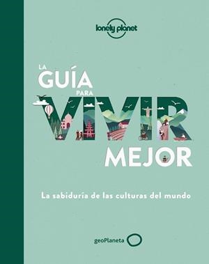 GUÍA PARA VIVIR MEJOR, LA | 9788408236429 | AA. VV. | Llibreria Huch - Llibreria online de Berga 