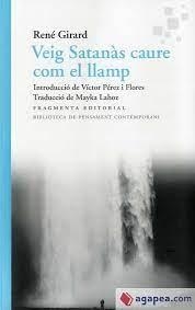 VEIG SATANÀS CAURE COM EL LLAMP | 9788417796457 | GIRARD, RENÉ | Llibreria Huch - Llibreria online de Berga 