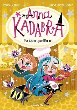 ANNA KADABRA 6. PASTISSOS PERILLOSOS | 9788418444418 | MAÑAS, PEDRO/SIERRA LISTÓN, DAVID | Llibreria Huch - Llibreria online de Berga 