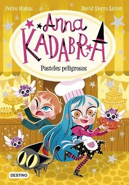 ANNA KADABRA 6  PASTELES PELIGROSOS | 9788408241973 | MAÑAS, PEDRO/SIERRA LISTÓN, DAVID | Llibreria Huch - Llibreria online de Berga 