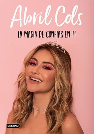 MAGIA DE CONFIAR EN TI, LA | 9788408241997 | COLS, ABRIL | Llibreria Huch - Llibreria online de Berga 