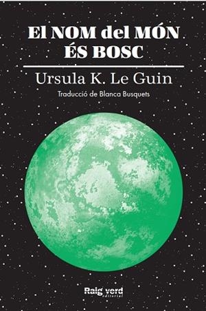 NOM DEL MÓN ÉS BOSC, EL | 9788417925628 | K. LE GUIN, URSULA | Llibreria Huch - Llibreria online de Berga 