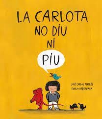 CARLOTA NO DIU NI PIU, LA | 9788418599286 | ANDRES, JOSÉ, CARLOS | Llibreria Huch - Llibreria online de Berga 