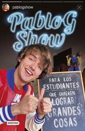 PARA LOS ESTUDIANTES QUE QUIEREN LOGRAR GRANDES COSAS | 9788408242888 | SHOW, PABLO G. | Llibreria Huch - Llibreria online de Berga 