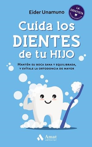 CUIDA LOS DIENTES DE TU HIJO | 9788418114809 | UNAMUNO GANDIAGA, EIDER | Llibreria Huch - Llibreria online de Berga 