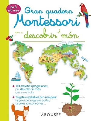 GRAN QUADERN MONTESSORI PER A DESCOBRIR EL MÓN | 9788417720278 | LAROUSSE EDITORIAL | Llibreria Huch - Llibreria online de Berga 