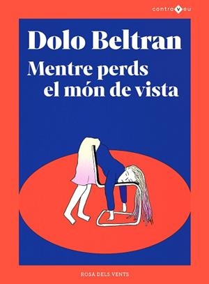 MENTRE PERDS EL MÓN DE VISTA | 9788417909970 | BELTRÁN, DOLO | Llibreria Huch - Llibreria online de Berga 