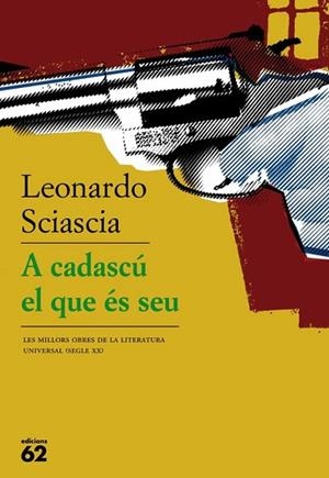 A CADASCÚ EL QUE ÉS SEU | 9788429761832 | SCIASCIA, LEONARDO | Llibreria Huch - Llibreria online de Berga 