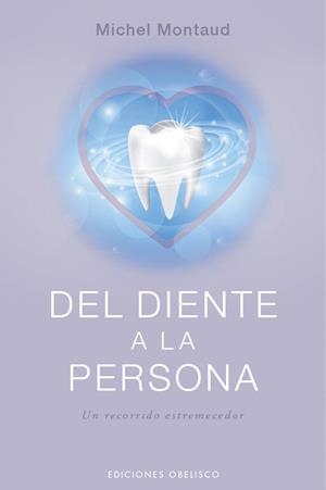 DEL DIENTE A LA PERSONA | 9788491117230 | MONTAUD, MICHEL | Llibreria Huch - Llibreria online de Berga 