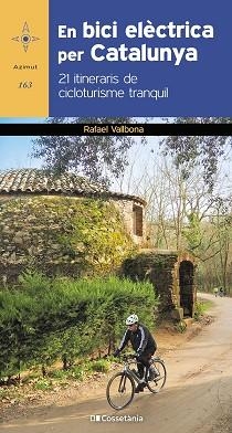 EN BICI ELÈCTRICA PER CATALUNYA | 9788413560571 | VALLBONA SALLENT , RAFAEL | Llibreria Huch - Llibreria online de Berga 