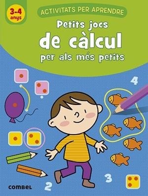 PETITS JOCS DE CÀLCUL PER ALS MÉS PETITS (3-4 ANYS) | 9788491017035 | VAN SCHUYLENBERGH, KATRIEN | Llibreria Huch - Llibreria online de Berga 