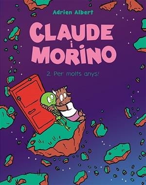 CLAUDE I MORINO 2. PER MOLTS ANYS! | 9788418215483 | ALBERT, ADRIEN | Llibreria Huch - Llibreria online de Berga 