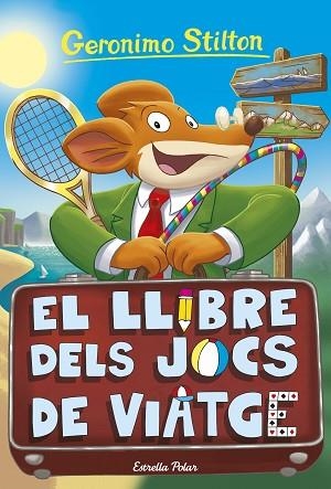 LLIBRE DELS JOCS DE VIATGE, EL | 9788418444548 | STILTON, GERONIMO | Llibreria Huch - Llibreria online de Berga 