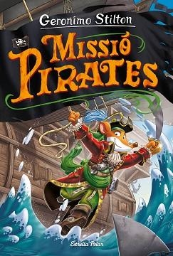 VIATGE EN EL TEMPS 12. MISSIÓ PIRATES | 9788418443640 | STILTON, GERONIMO | Llibreria Huch - Llibreria online de Berga 
