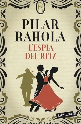 ESPIA DEL RITZ, L' | 9788418572371 | RAHOLA, PILAR | Llibreria Huch - Llibreria online de Berga 