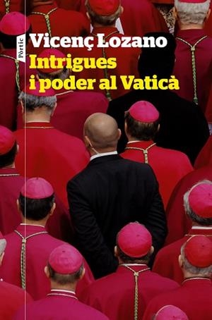 INTRIGUES I PODER AL VATICÀ | 9788498094848 | LOZANO, VICENÇ | Llibreria Huch - Llibreria online de Berga 