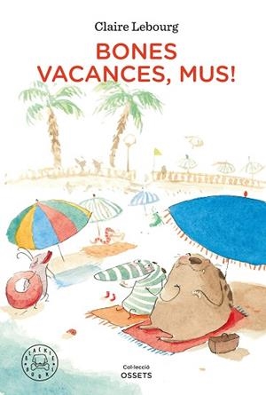BONES VACANCES, MUS! | 9788418187902 | LEBOURG, CLAIRE | Llibreria Huch - Llibreria online de Berga 