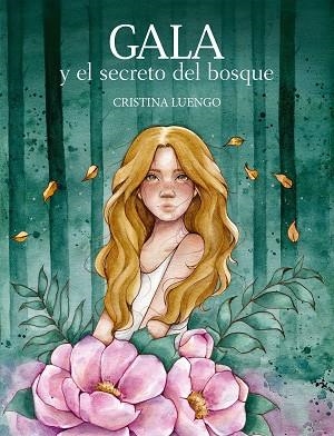 GALA Y EL SECRETO DEL BOSQUE | 9788418260759 | CRISTINA LUENGO (@CLUENGOART) | Llibreria Huch - Llibreria online de Berga 