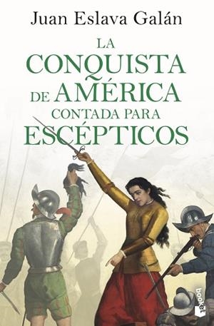 LA CONQUISTA DE AMÉRICA CONTADA PARA ESCÉPTICOS | 9788408243205 | ESLAVA GALÁN, JUAN | Llibreria Huch - Llibreria online de Berga 