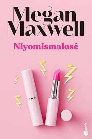 NIYOMISMALOSÉ | 9788408243601 | MAXWELL, MEGAN | Llibreria Huch - Llibreria online de Berga 