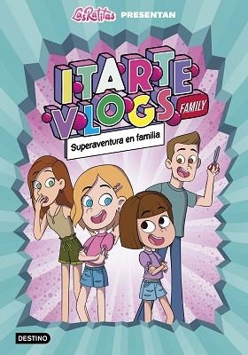 ITARTE VLOGS FAMILY 1.SUPERAVENTURA EN FAMILIA | 9788408243915 | ITARTE | Llibreria Huch - Llibreria online de Berga 