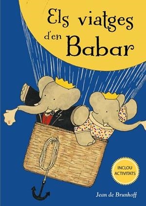 VIATGES D´EN BABAR, ELS | 9788491454731 | DE BRUNHOFF, JEAN | Llibreria Huch - Llibreria online de Berga 