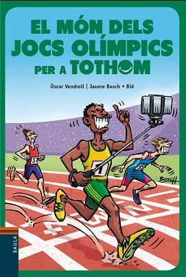 MON DELS JOCS OLÍMPICS PER A TOTHOM, EL | 9788447941773 | VENDRELL CORRONS, ÒSCAR | Llibreria Huch - Llibreria online de Berga 