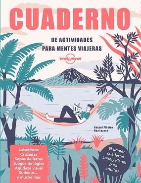 CUADERNO DE ACTIVIDADES PARA MENTES VIAJERAS | 9788408240600 | PIÑEIRO, RAQUEL/LOZANO BÁREZ, BEATRIZ | Llibreria Huch - Llibreria online de Berga 