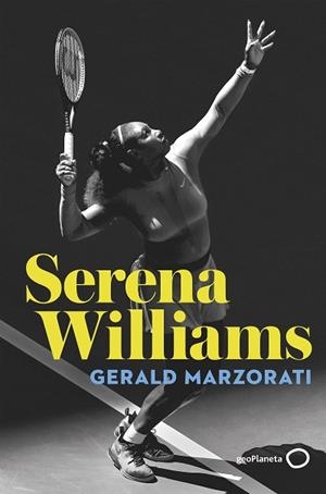 SERENA WILLIAMS | 9788408243212 | MARZORATI, GERALD | Llibreria Huch - Llibreria online de Berga 