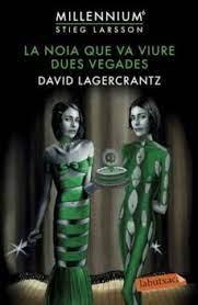 NOIA QUE VA VIURE DUES VEGADES, LA | 9788417423773 | LAGERCRANTZ, DAVID | Llibreria Huch - Llibreria online de Berga 