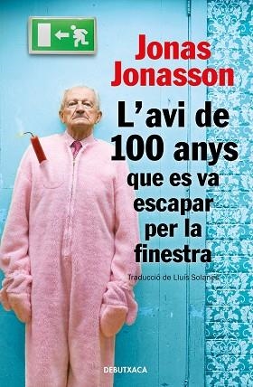 AVI DE 100 ANYS QUE ES VA ESCAPAR PER LA FINESTRA, L' | 9788418132810 | JONASSON, JONAS | Llibreria Huch - Llibreria online de Berga 