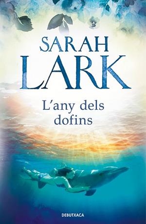ANY DELS DOFINS, L' | 9788418132292 | LARK, SARAH | Llibreria Huch - Llibreria online de Berga 