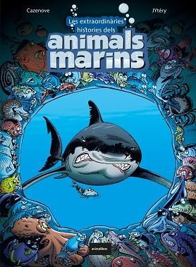 EXTRAORDINÀRIES HISTÒRIES DELS ANIMALS MARINS, LES | 9788418592126 | CAZENOVE, CHRISTOPHE | Llibreria Huch - Llibreria online de Berga 