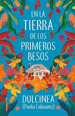 EN LA TIERRA DE LOS PRIMEROS BESOS | 9788417805807 | (PAOLA CALASANZ), DULCINEA | Llibreria Huch - Llibreria online de Berga 