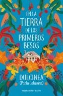 EN LA TIERRA DE LOS PRIMEROS BESOS | 9788417821289 | PAOLA CALASANZ, DULCINEA | Llibreria Huch - Llibreria online de Berga 