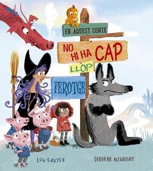 EN AQUEST CONTE NO HI HA CAP LLOP FEROTGE | 9788491454519 | CARTER, LOU | Llibreria Huch - Llibreria online de Berga 