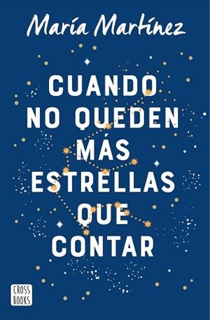 CUANDO NO QUEDEN MÁS ESTRELLAS QUE CONTAR | 9788408245872 | MARTÍNEZ, MARÍA | Llibreria Huch - Llibreria online de Berga 