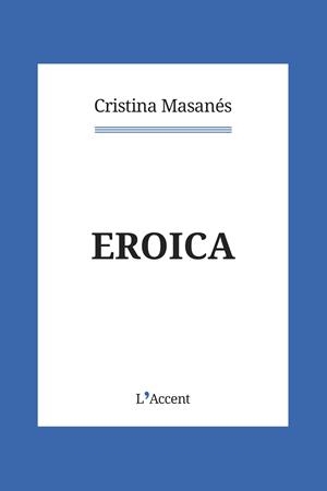 EROICA | 9788418680069 | MASANÉS CASAPONSA, CRISTINA | Llibreria Huch - Llibreria online de Berga 