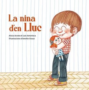 NINA D'EN LLUC, LA | 9788418133411 | ALICIA ACOSTA/LUIS AMAVISCA | Llibreria Huch - Llibreria online de Berga 