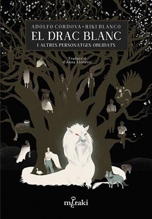 DRAC BLANC I ALTRES PERSONATGES OBLIDATS, EL | 9788412322095 | CÓRDOVA, ADOLFO/BLANCO, RIKI/LLISTERRI, ANNA | Llibreria Huch - Llibreria online de Berga 