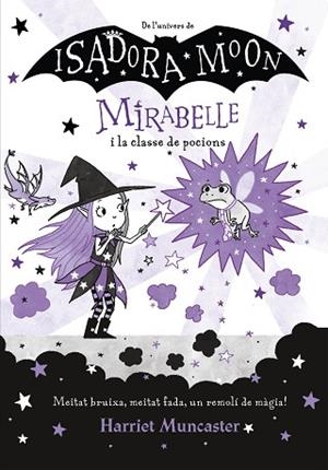 MIRABELLE I LA CLASSE DE POCIONS | 9788420456690 | MUNCASTER, HARRIET | Llibreria Huch - Llibreria online de Berga 