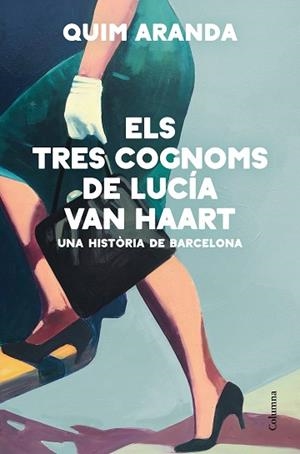 TRES COGNOMS DE LUCÍA VAN HAART, ELS | 9788466428170 | ARANDA, QUIM | Llibreria Huch - Llibreria online de Berga 