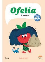 OFELIA A MENJAR - CAT | 9788418101274 | Llibreria Huch - Llibreria online de Berga 