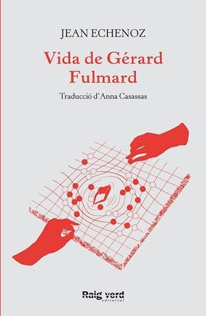 VIDA DE GÉRARD FULMARD | 9788417925635 | ECHENOZ, JEAN | Llibreria Huch - Llibreria online de Berga 