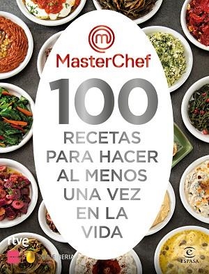 MASTERCHEF. 100 RECETAS PARA HACER AL MENOS UNA VEZ EN LA VIDA | 9788467063325 | SHINE/RTVE | Llibreria Huch - Llibreria online de Berga 