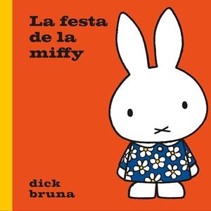 FESTA DE LA MIFFY, LA | 9788412368567 | BRUNA, DICK | Llibreria Huch - Llibreria online de Berga 